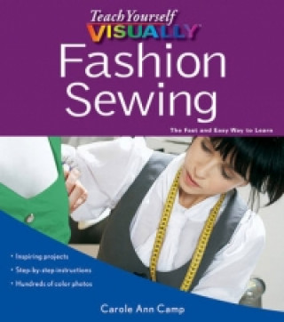 Könyv Teach Yourself VISUALLY Fashion Sewing Carole Ann Camp