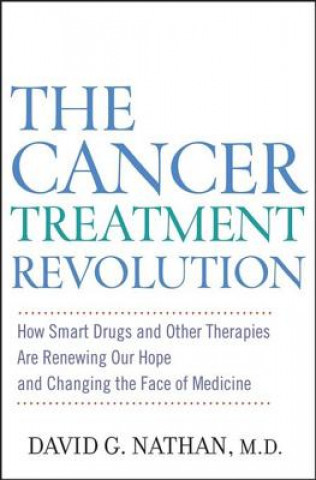 Carte Cancer Treatment Revolution David G. Nathan