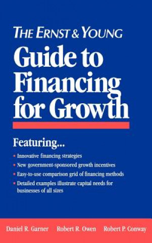 Könyv Ernst and Young Guide to Financing for Growth Ernst & Young