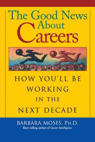 Carte Good News about Careers in the Next Decade MOSES