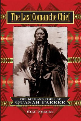 Buch Last Comanche Chief Bill Neeley