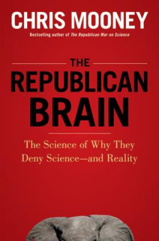Kniha Republican Brain Chris Mooney