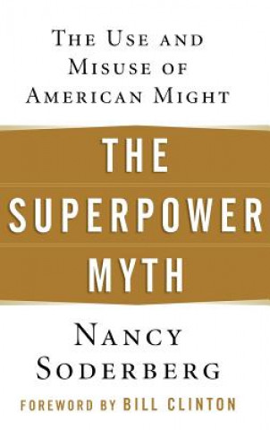 Könyv Superpower Myth Nancy Soderberg