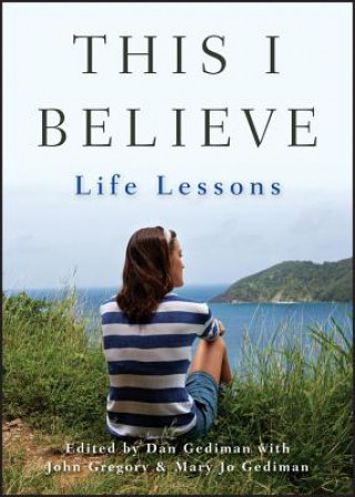 Книга This I Believe - Life Lessons John Gregory