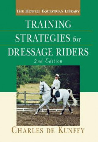 Knjiga Training Strategies for Dressage Riders Charles De Kunffy