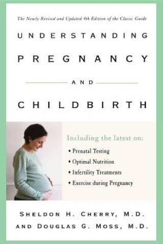 Книга Understanding Pregnancy and Childbirth Douglas G. Moss