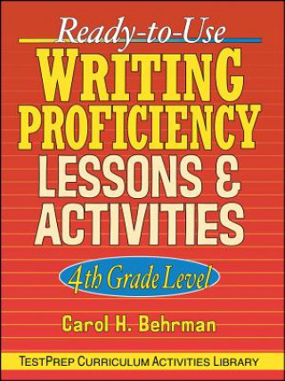 Kniha Ready-to-Use Writing Proficiency Lessons and Activities Carol H. Behrman