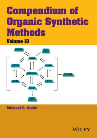 Kniha Compendium of Organic Synthetic Methods v13 Michael B. Smith