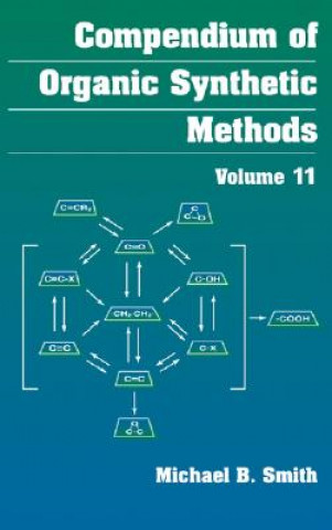 Knjiga Compendium of Organic Synthetic Methods, Volume 11 Michael B. Smith