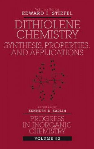 Könyv Dithiolene Chemistry - Synthesis, Properties and Applications, Progress in Inorganic Chemistry V52 Edward I. Stiefel