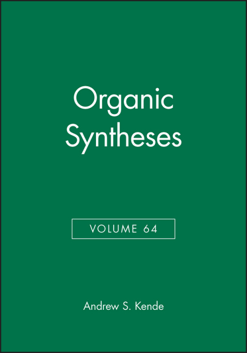 Book Organic Syntheses, Volume 64 