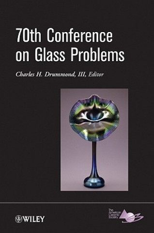 Kniha 70th Conference on Glass Problems III Charles H. Drummond