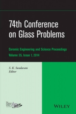 Carte 74th Conference on Glass Problems - Ceramic Engineering and Science Proceedings, Volume 35 Issue 1 S. K. Sundaram