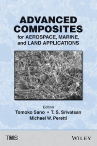 Könyv Advanced Composites for Aerospace, Marine, and Land Applications TMS