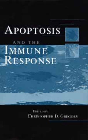 Könyv Apoptosis and the Immune System Christopher D. Gregory