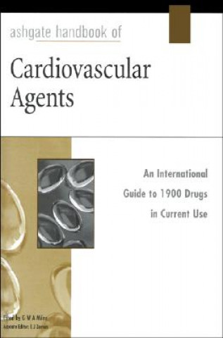 Könyv Ashgate Handbook of Cardiovascular Agents G. W. A. Milne