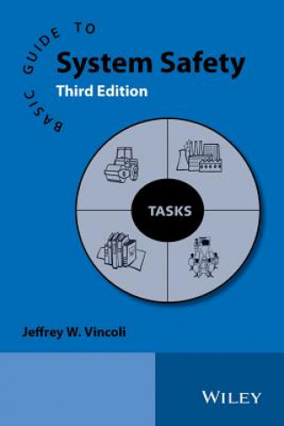 Kniha Basic Guide to System Safety 3e Jeffrey W. Vincoli