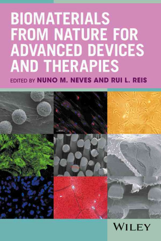 Книга Biomaterials from Nature for Advanced Devices and Therapies Nuno M. Neves