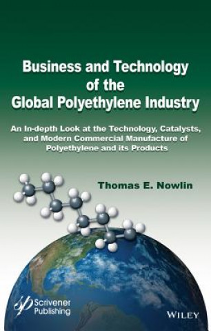 Książka Business and Technology of the Global Polyethylene Industry Thomas E. Nowlin