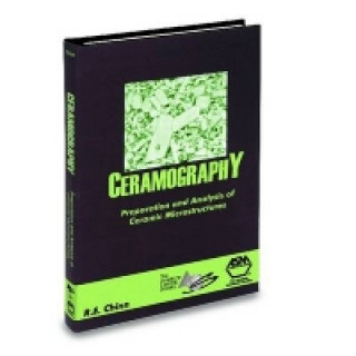 Книга Ceramography - Preparation and Analysis of Ceramic  Microstructures R.E. Chinn