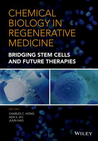 Book Chemical Biology in Regenerative Medicine - Bridging Stem Cells and Future Therapies Jijun Hao