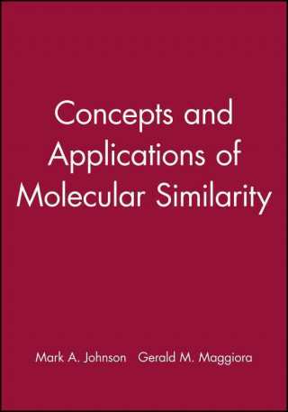 Knjiga Concepts and Applications of Molecular Similarity Gerald M. Maggiora