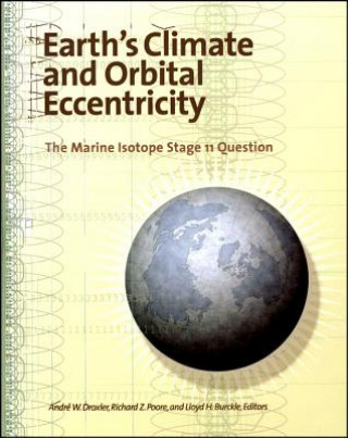 Kniha Earth's Climate and Orbital Eccentricity - The Marine Isotope Stage 11 Question, Geophysical Monograph 137 Andr? W. Droxler