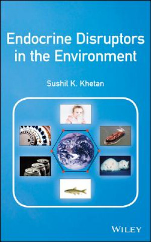 Kniha Endocrine Disruptors in the Environment Sushil K. Khetan