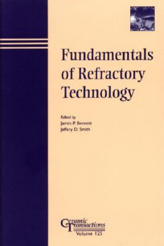 Carte Fundamentals of Refractory Technology - Ceramics Transactions V125 Bennett