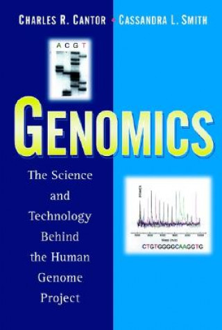 Knjiga Genomics - The Science and Technology Behind the Human Genome Project USA) Smith C. (both of Boston University