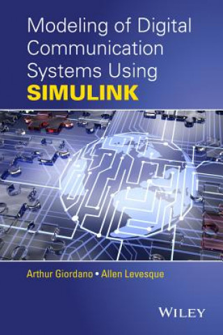 Könyv Modeling of Digital Communication Systems Using SI MULINK Arthur A. Giordano