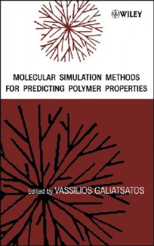 Knjiga Molecular Simulation Methods for Predicting Polymer Properties Vassilios Galiatsatos
