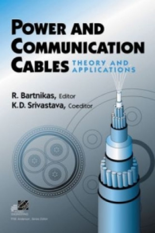Carte Power and Communication Cables - Theory and Applications Ray Bartnikas