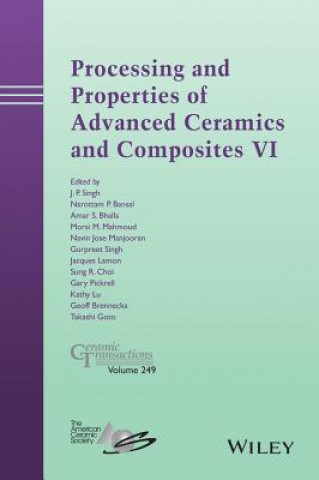 Könyv Processing and Properties of Advanced Ceramics and  Composites VI - Ceramic Transactions, Volume 249 Kathy Lu