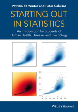 Knjiga Starting out in Statistics - An Introduction for Students of Human Health, Disease, and Psychology Peter M. B. Cahusac