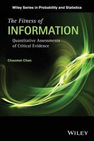 Carte Fitness of Information - Quantitative Assessments of Critical Evidence Chaomei Chen