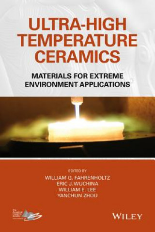 Knjiga Ultra-High Temperature Ceramics: Materials for Ext reme Environment Applications Greg Geiger
