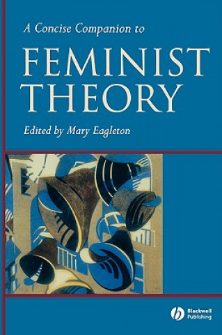 Kniha Concise Companion to Feminist Theory Mary Eagleton