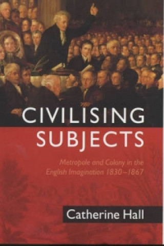 Knjiga Civilising Subjects Catherine Hall
