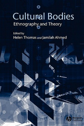 Buch Cultural Bodies: Ethnography and Theory Thomas