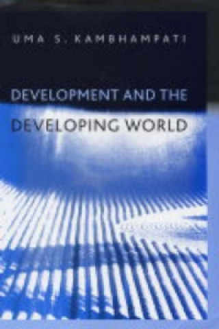 Kniha Development and the Developing World Uma S. Kambhampati