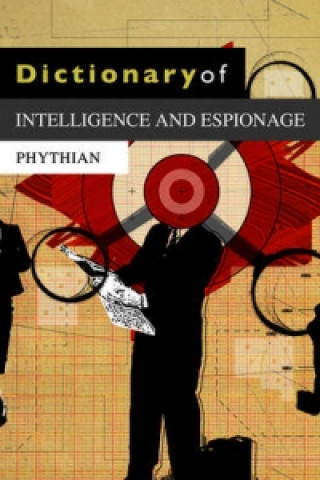 Kniha Dictionary of Intelligence and Espionage Mark Phythian