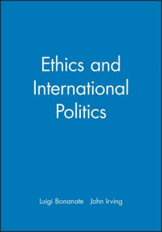 Könyv Ethics and International Politics Luigi Bonanate