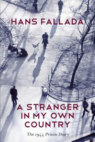 Kniha Stranger in My Own Country - The 1944 Prison Diary H. Fallada