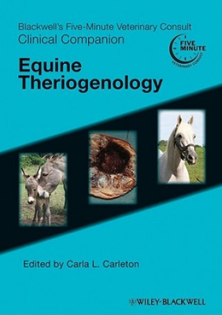 Carte Blackwell's Five-Minute Veterinary Consult Clinical Companion - Equine Theriogenology Carla L. Carleton