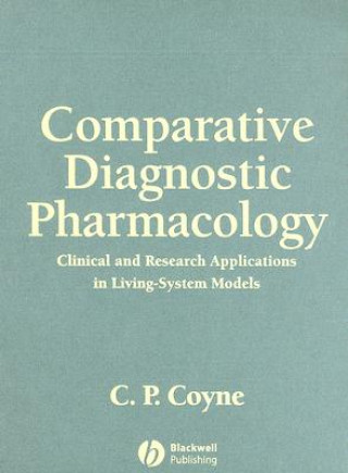 Книга Comparative Diagnostic Pharmacology: Clinical and Research Application in Living-System Models Cody Paul Coyne