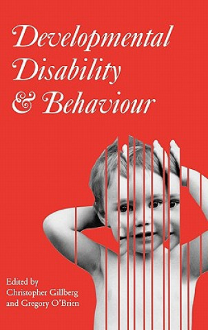 Kniha Developmental Disability and Behaviour Christopher Gillberg