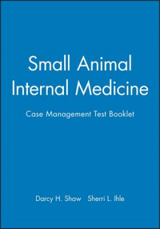 Knjiga National Veterinary Medical Series for Independent Study: Small Animal Internal Medicine Case Management Test Booklet Sherri Ihle