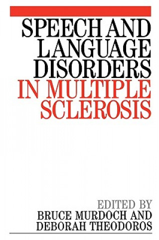 Książka Speech and Language Disorders in Multiple Sclerosis Deborah G. Theodoros