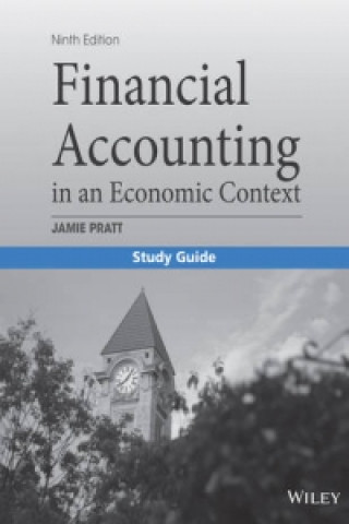 Knjiga Study Guide to accompany Financial Accounting in an Economic Context 9e Jamie Pratt